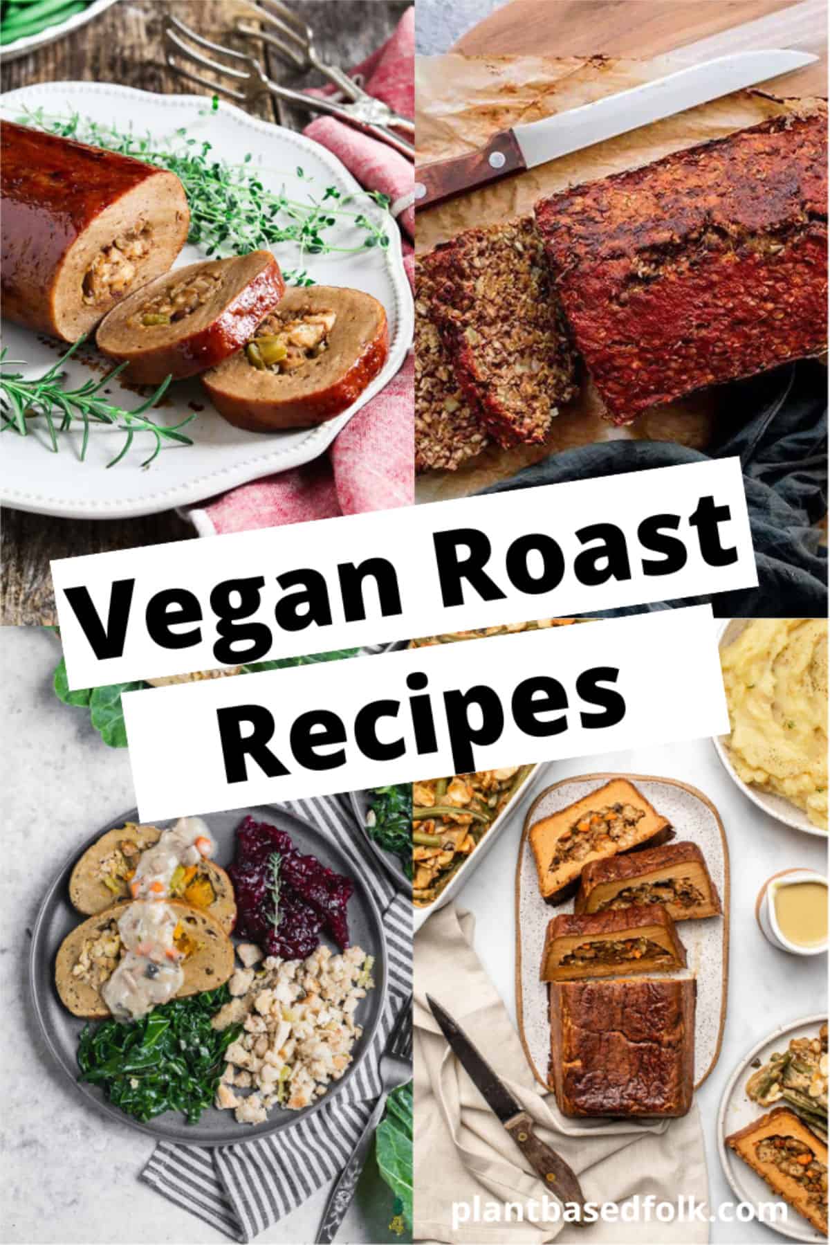 A collage of four vegetable roasts with center writing reading "vegan roast recipes"
